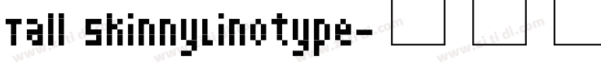 Tall SkinnyLinotype字体转换